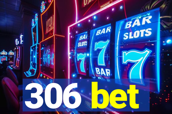 306 bet